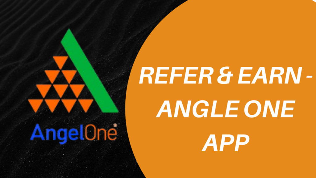 angelone refer and earn app 1